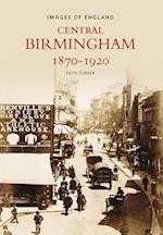 Central Birmingham 1870-1920