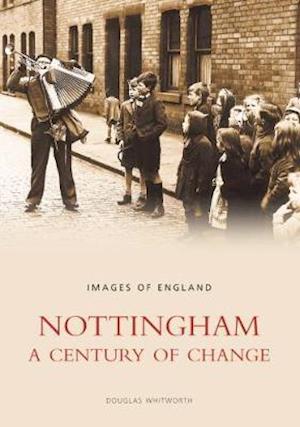 Nottingham A Century of Change