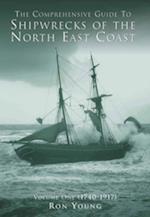 The Comprehensive Guide to Shipwrecks of the North East Coast to 1917