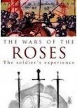 The Wars of the Roses: The Soldier's Experience