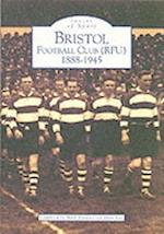 Bristol Football Club (RFU) 1888-1945: Images of Sport
