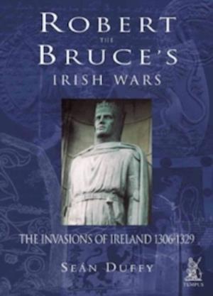 Robert the Bruce's Invasion of Ire