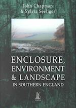 Enclosure, Environment & Landscape in Southern England