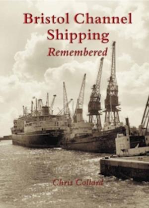 Bristol Channel Shipping Remembered