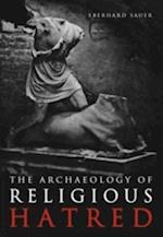 Archaeology of Religious Hatred