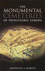 The Monumental Cemeteries of Prehistoric Europe