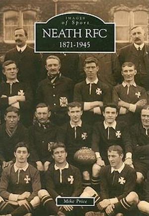 Neath RFC 1871-1945: Images of Sport