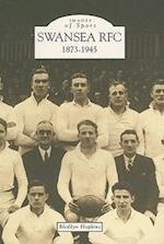 Swansea Rugby Football Club 1873-1945: Images of Sport