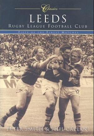 Leeds Rugby League Football Club (Classic Matches)