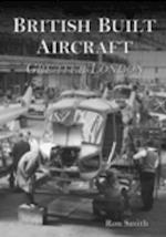 British Built Aircraft Volume 1