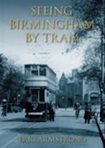 Seeing Birmingham by Tram Vol 1