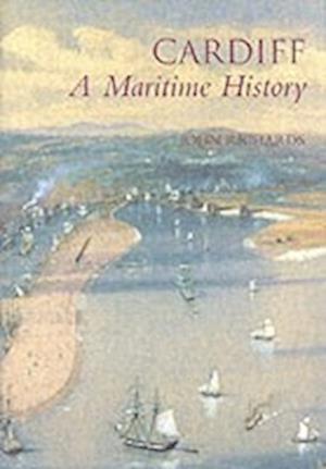 Cardiff: A Maritime History