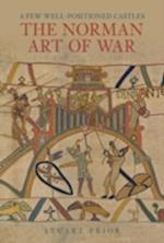A Few Well-Positioned Castles: The Norman Art of War