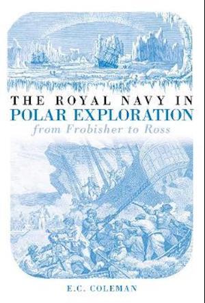 The Royal Navy in Polar Exploration Vol 1