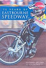 75 Years of Eastbourne Speedway