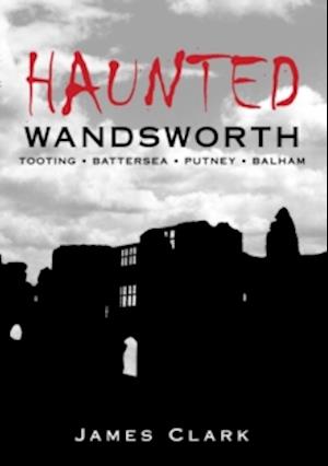 Haunted Wandsworth