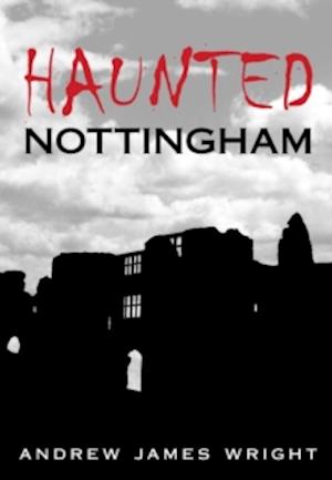 Haunted Nottingham