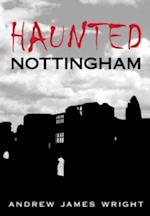 Haunted Nottingham