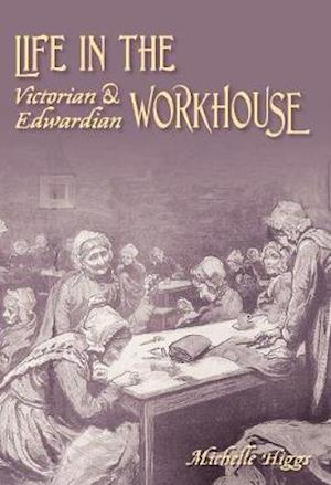 Life in the Vict & Edwar Workhouse