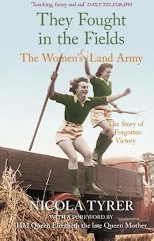 They Fought in the Fields: The Women's Land Army