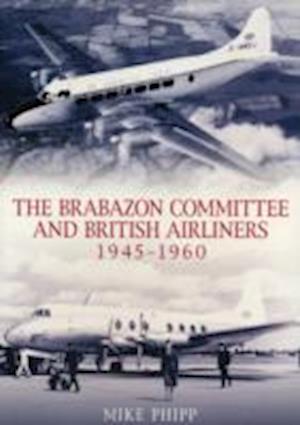 The Brabazon Committee and British Airliners 1945 - 1960