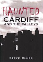 Haunted Cardiff and the Valleys