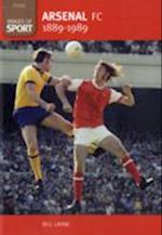 Arsenal FC 1889-1989: Images of Sport
