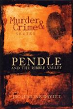Murder and Crime Pendle and the Ribble Valley