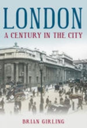 London: A Century in the City
