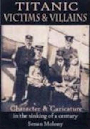 Titanic: Victims and Villains