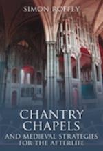 Chantry Chapels and Medieval Strategies for the Afterlife