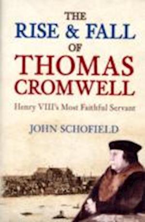 The Rise and Fall of Thomas Cromwell