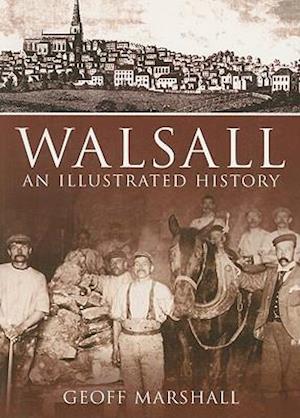 Walsall: An Illustrated History