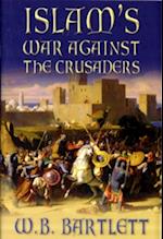 Islam's War Against the Crusaders