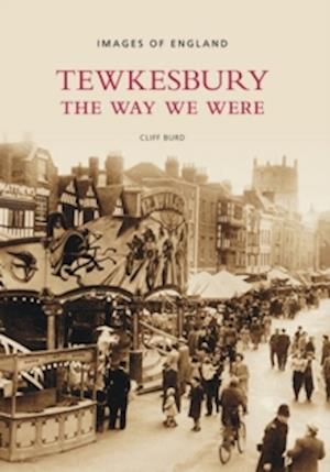 Tewkesbury: The Way We Were