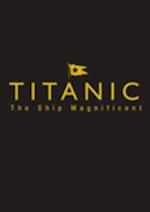 Titanic: The Ship Magnificent Slipcase - Volumes One & Two