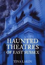 Haunted Theatres of East Sussex