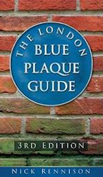 The London Blue Plaque Guide: Third Edition