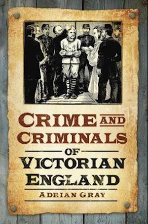 Crime & Criminals of Victorian Eng