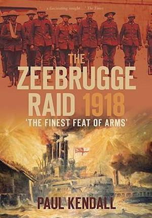 The Zeebrugge Raid 1918