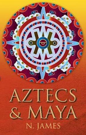 Aztecs and Maya