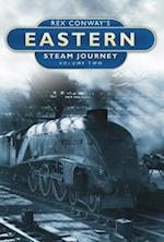 Rex Conway's Eastern Steam Journey: Volume Two