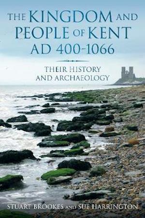 The Kingdom and People of Kent AD 400-1066