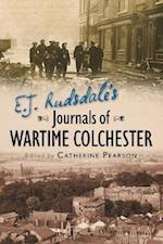E J Rudsdale's Wartime Colchester