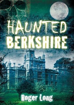 Haunted Berkshire