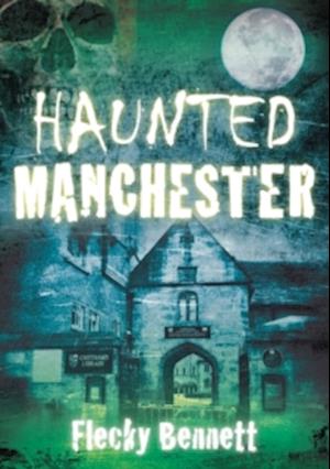 Haunted Manchester