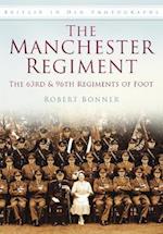 The Manchester Regiment: The 63rd and 96th Regiments of Foot