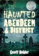 Haunted Aberdeen and District