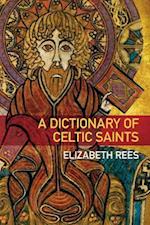 A Dictionary of Celtic Saints