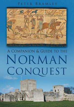 A Companion and Guide to the Norman Conquest